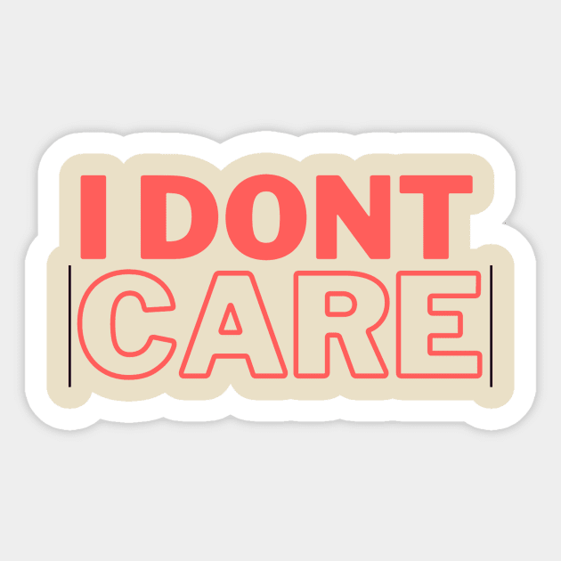 I dont care Sticker by Meiyorrr